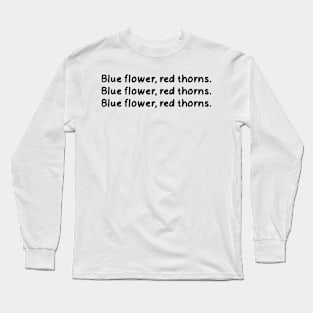 Blue flower, red thorns Long Sleeve T-Shirt